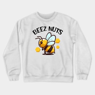 Bee with meme pun Beez Nuts Crewneck Sweatshirt